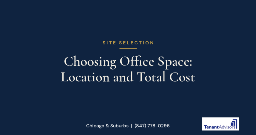 Choosing Office Space: Location and Total Cost - Tenant Advisors, Inc.