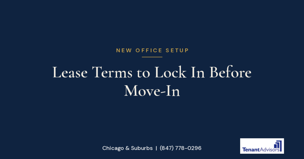Lease Terms to Lock In Before Move-In - Tenant Advisors, Inc.