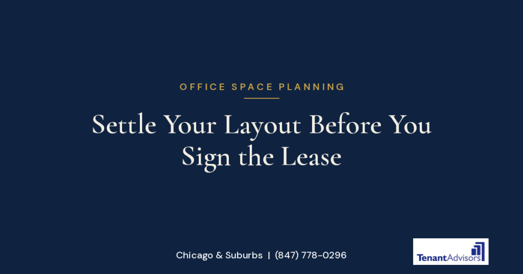 Office Space Planning: Settle Your Layout Before You Sign the Lease - Tenant Advisors, Inc.