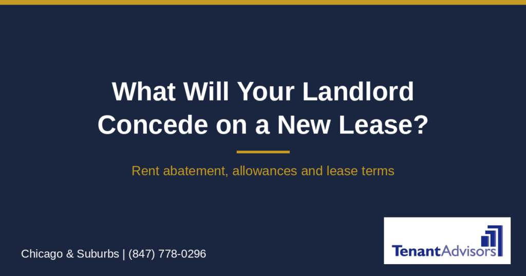 What will your landlord concede on a new office lease? Tenant Advisors, Chicago and suburbs