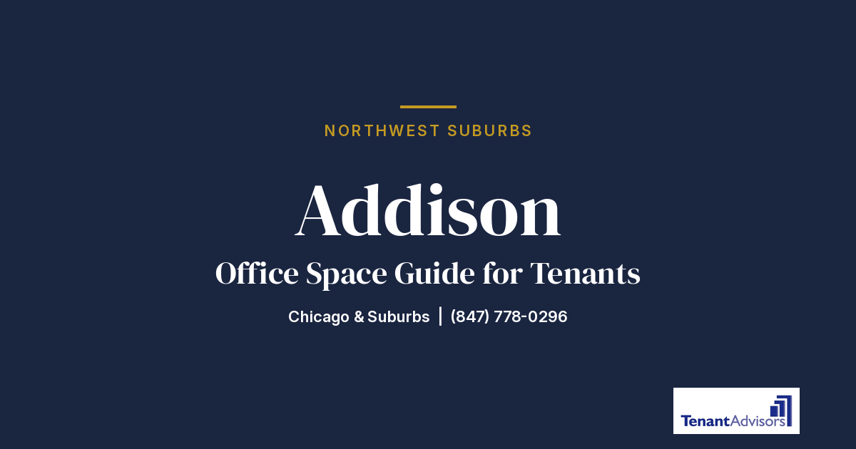 Addison office space guide for tenants, Northwest Suburbs | Tenant Advisors