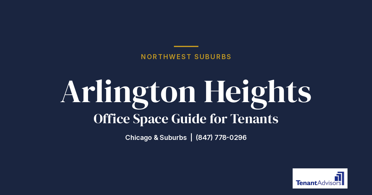 Arlington Heights office space guide for tenants, Northwest Suburbs | Tenant Advisors