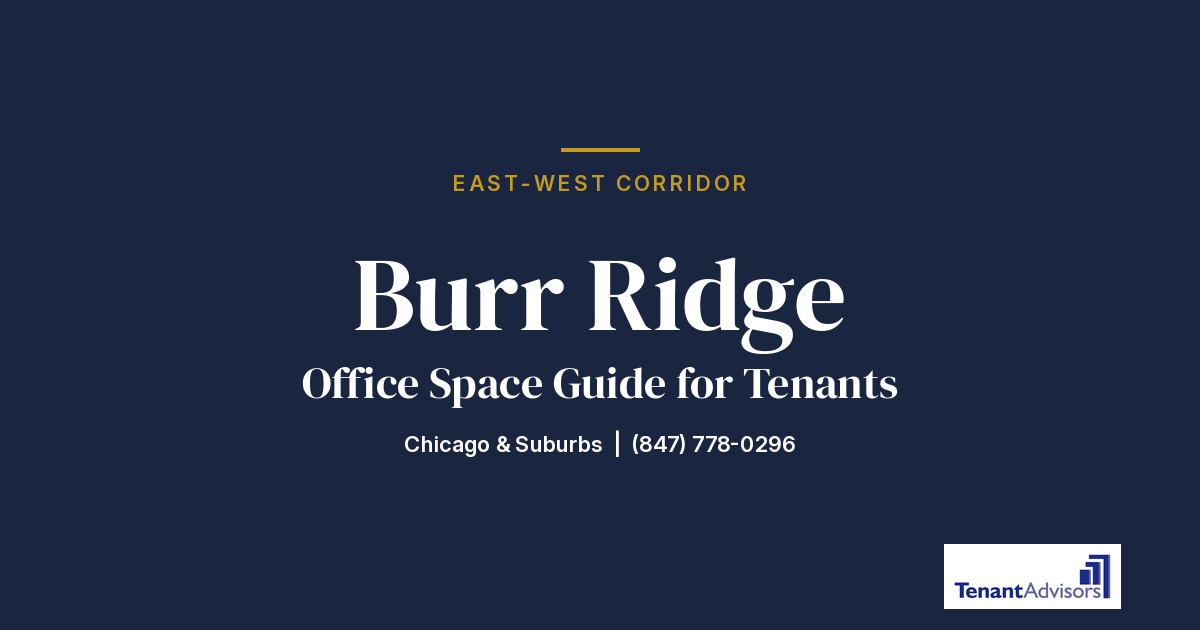 Burr Ridge office space guide for tenants, East-West Corridor | Tenant Advisors