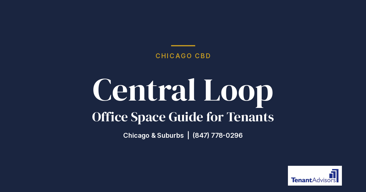 Central Loop office space guide for tenants, Chicago CBD | Tenant Advisors