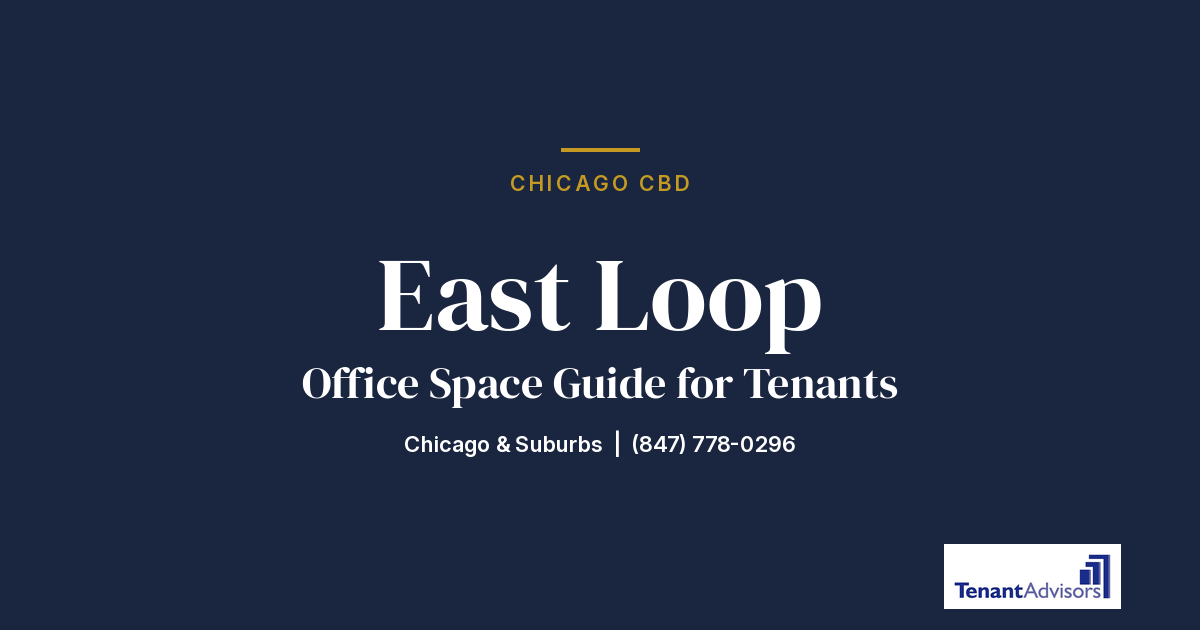 East Loop office space guide for tenants, Chicago CBD | Tenant Advisors