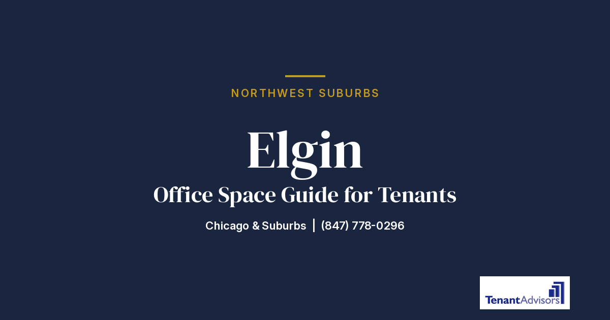 Elgin office space guide for tenants, Northwest Suburbs | Tenant Advisors