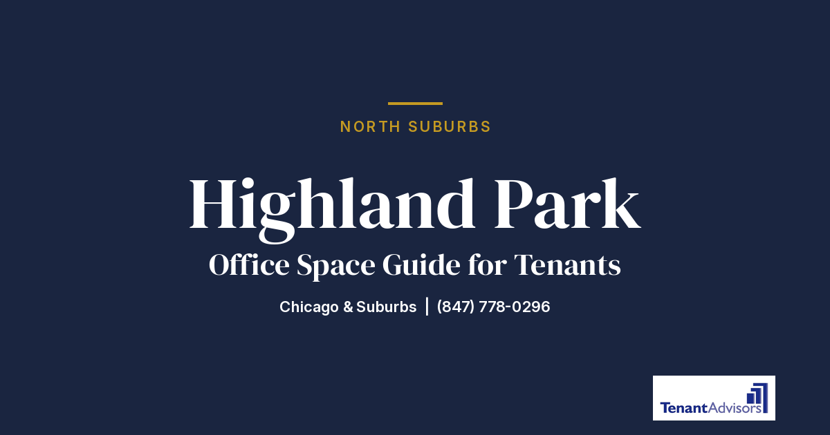 Highland Park office space guide for tenants, North Suburbs | Tenant Advisors