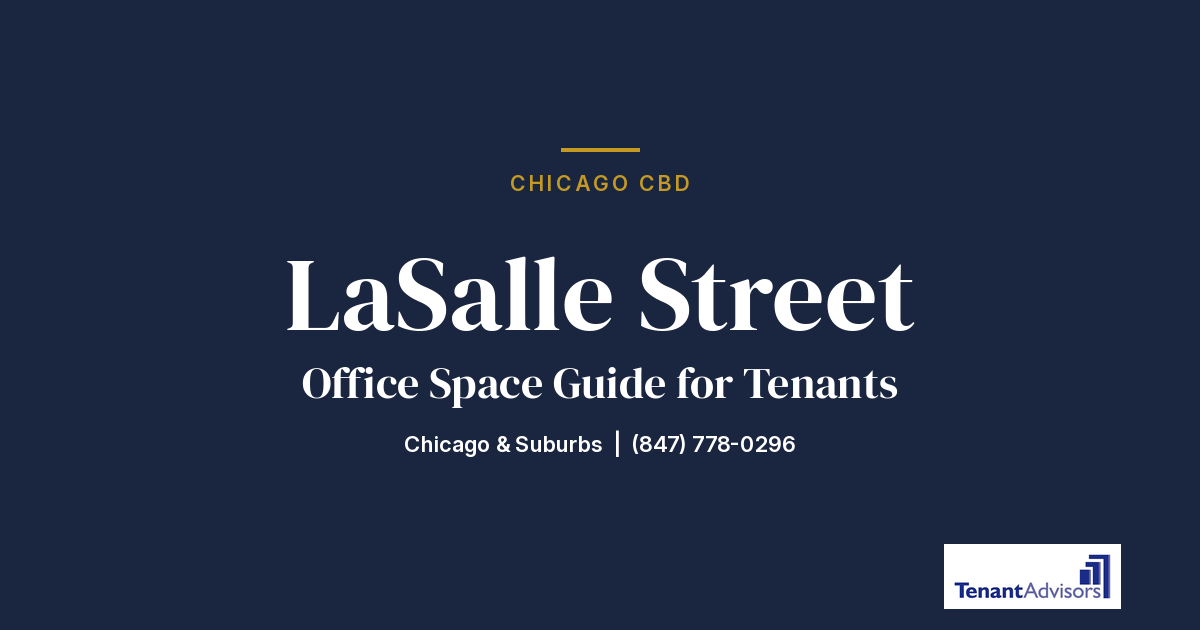 LaSalle Street office space guide for tenants, Chicago CBD | Tenant Advisors