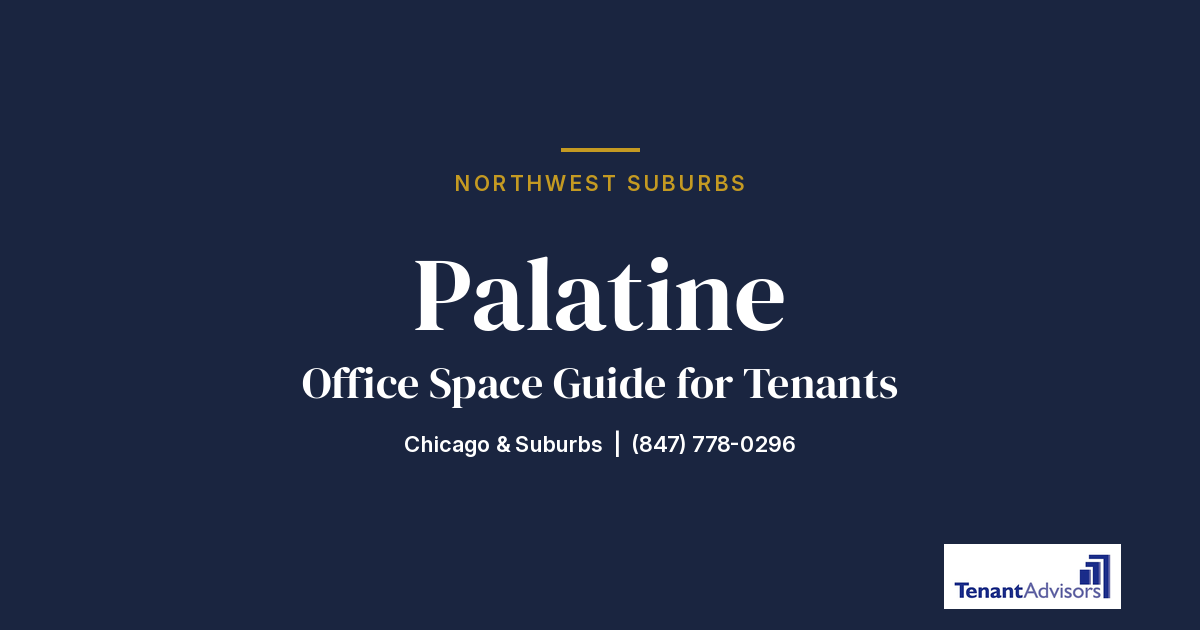 Palatine office space guide for tenants, Northwest Suburbs | Tenant Advisors