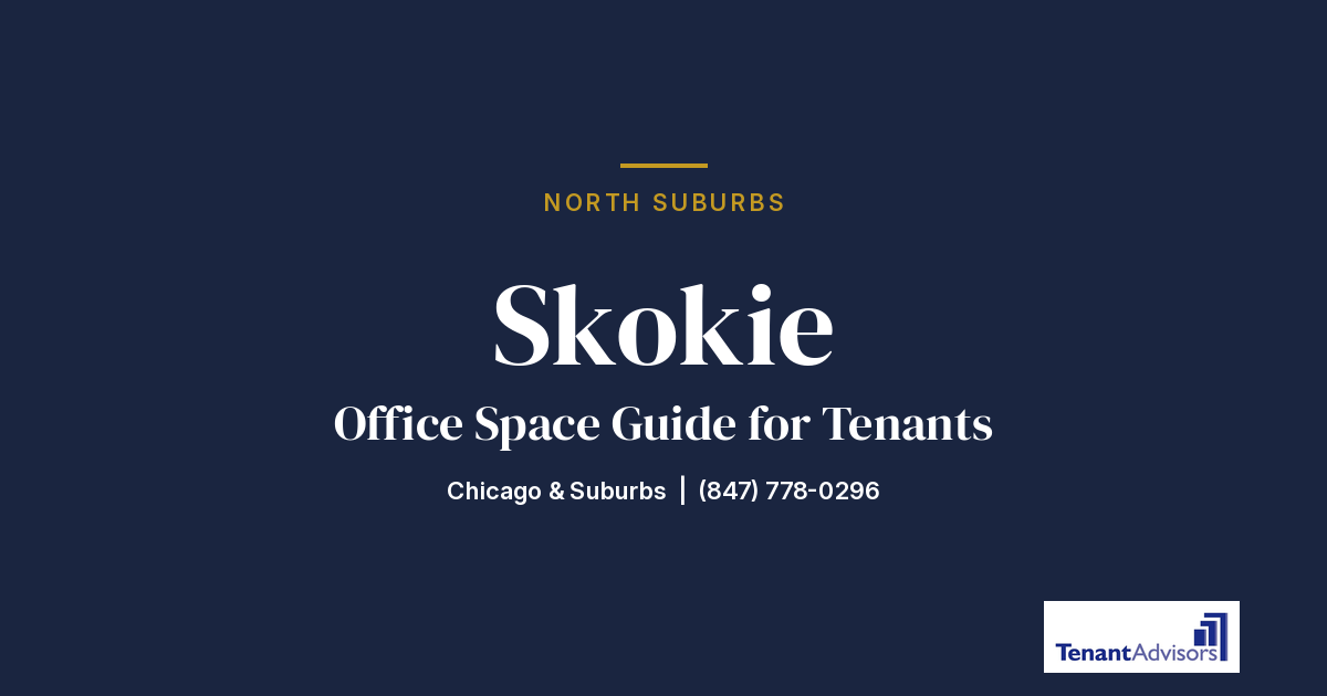 Skokie office space guide for tenants, North Suburbs | Tenant Advisors