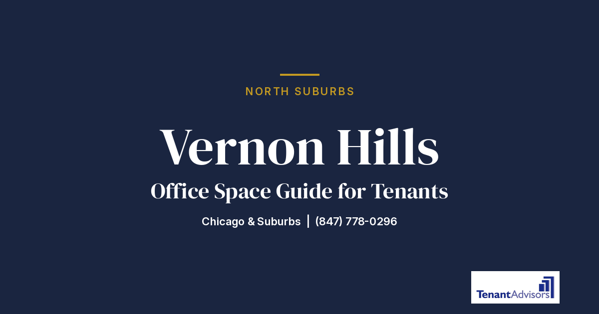 Vernon Hills office space guide for tenants, North Suburbs | Tenant Advisors