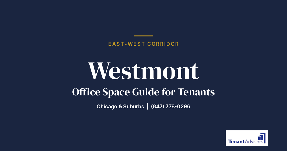 Westmont office space guide for tenants, East-West Corridor | Tenant Advisors